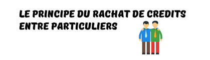 C’est quoi le rachat de crédit entre particuliers ?