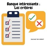 Banque intéressante pour un rachat de prêt avec hypothèque : les critères