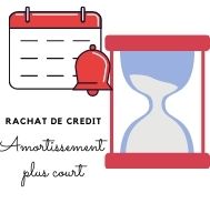 Faire un rachat de crédit avec un amortissement plus court