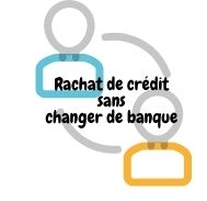 Rachat de crédit sans changer de banque : est-ce possible ?