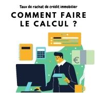 Rachat de crédit immobilier : comment calculer le taux