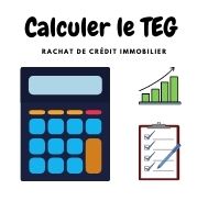 Comment se calcule le TEG de son rachat de crédit immobilier ?