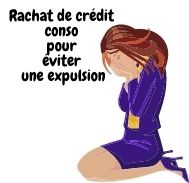 Comment faire un rachat crédit à la consommation  pour éviter une expulsion ?