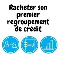 Comment faire le rachat de crédit de son premier regroupement de prêt ?