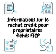 Recherche informations sur le rachat crédit pour des propriétaires fichés FICP