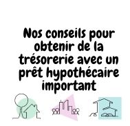 Est-il possible d’obtenir de la trésorerie supplémentaire lors d’un prêt hypothécaire important ?