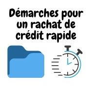 Démarches pour un rachat de crédit rapide