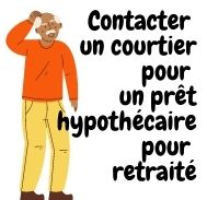 Contacter un courtier pour un prêt hypothécaire pour retraité