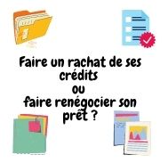 Faire un rachat ses crédits ou renégocier ses prêts ?