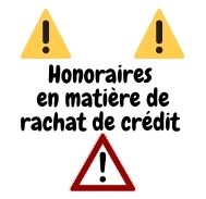 Honoraires en matière de rachat de crédit : pourquoi faut-il y faire attention ?