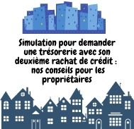 Simulation en ligne pour demande de trésorerie pour deuxième rachat de crédit pour propriétaire