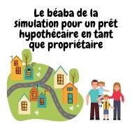 Prêts Hypothécaires pour Propriétaires : Fonctionnement, Options Disponibles, Avantages et Simulation