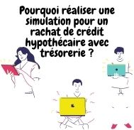 L’intérêt d’une simulation pour un rachat de crédit hypothécaire avec un prêt et plus