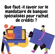 Fonction et impact du mandataire dans les organismes de rachat de crédits