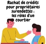 Rachat de crédits pour propriétaires surendettés rôles du courtier