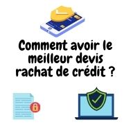 Guide pour obtenir le devis de rachat de crédit le plus avantageux