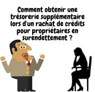 Gérer le surendettement : rachat de crédit et option de trésorerie pour propriétaires