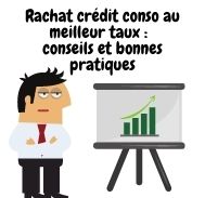 Conseils pour un rachat crédit conso au meilleur taux 