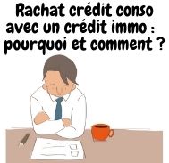 Inclure un rachat crédit conso avec un crédit immo est-ce possible ?