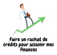 Faire un rachat de crédits pour assainir mes finances