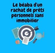 Faire un rachat de prêts personnels sans immobilier