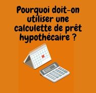 Comment utiliser une calculette de prêt hypothécaire ?