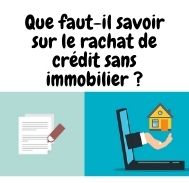 Comprendre le fonctionnement et les conditions du rachat de crédit sans immobilier