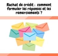 Exemples de lettres de réponses et remerciements rachat de crédit