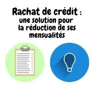 Rachat de crédit : une solution pour la réduction de ses mensualités ?