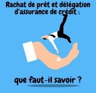 Rachat de prêt et délégation d’assurance de crédit : que faut-il savoir ?