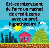 Est-il possible d’inclure rachat de crédit conso avec un prêt hypothécaire ?