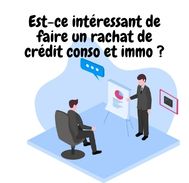 Est-il possible de regrouper un rachat de crédit conso plus immo ?