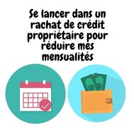 Se lancer dans un rachat de crédit propriétaire pour réduire ses mensualités