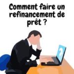 Comment doit-on procéder pour faire un refinancement de prêt ?