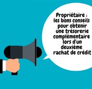 Peut-on avoir une trésorerie en plus pour un deuxième rachat de crédit propriétaire ?