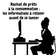 Rachat de prêts à la consommation : les informations à retenir avant de se lancer