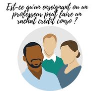 Est-ce qu’un enseignant ou un professeur peut faire un rachat crédit conso ?