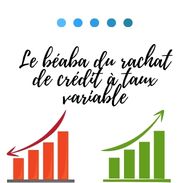 Comprendre le rachat de crédit à taux variable