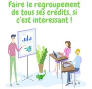 Faire le regroupement de tous ses crédits si c’est plus avantageux