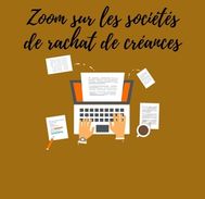 Ce qui est à savoir sur les sociétés de rachat de créances