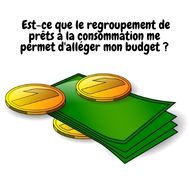 Est-ce que le regroupement de prêts à la consommation me permet d’alléger mon budget ?