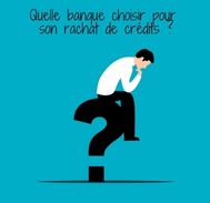 Meilleure banque rachat de crédit propriétaire avec trésorerie supplémentaire