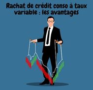 Y a-t-il  des avantages a choisir un rachat de crédit conso a taux variable ?