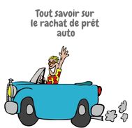 Ce qui est utile de savoir sur le rachat de prêt auto