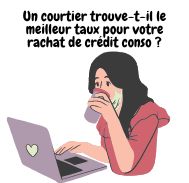 Un courtier trouvera-t-il le meilleur taux pour mon rachat de crédit conso ?