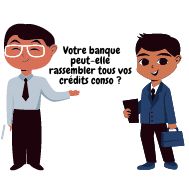 Modalités pour rassembler tous ses crédit conso par une banque