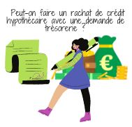 Peut-on faire un rachat de crédit hypothécaire avec une demande de trésorerie en plus ?