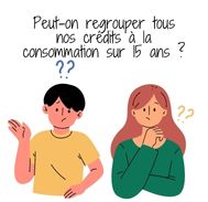 Peut-on regrouper tous ses crédits à la consommation sur 15 ans ou 180 mois ?