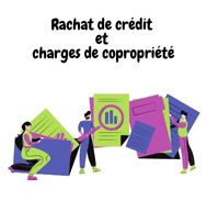 Ce qui est à savoir sur le rachat de crédit et charges de copropriété